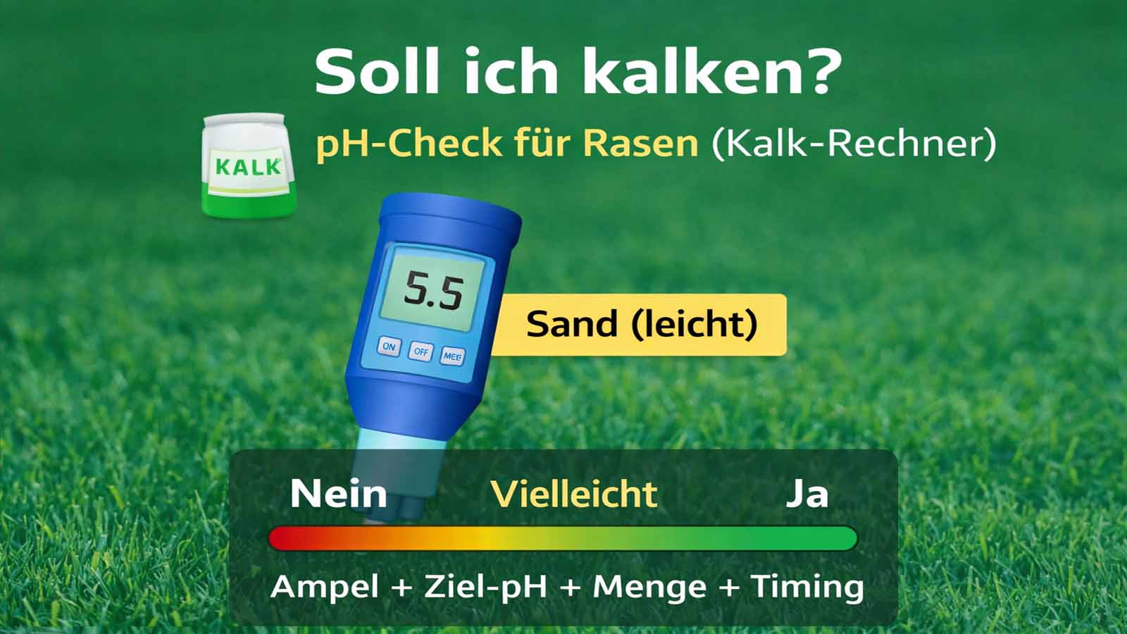 Kalk-Rechner für Rasen: pH-Messgerät zeigt 5,5, Bodenart „Sand (leicht)“, Ampel von Nein bis Ja.